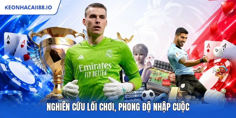 Nghiên cứu lối chơi, phong độ nhập cuộc