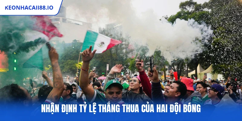 Nhận định tỷ lệ thắng thua của hai đội bóng