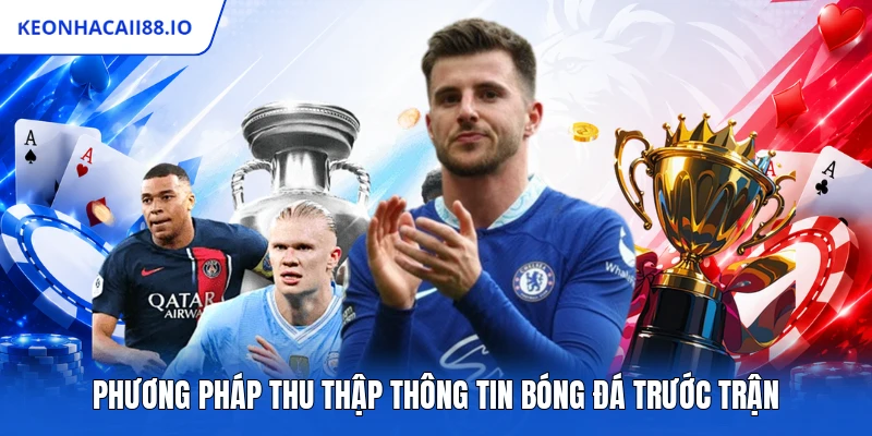 Phương pháp thu thập thông tin bóng đá trước trận